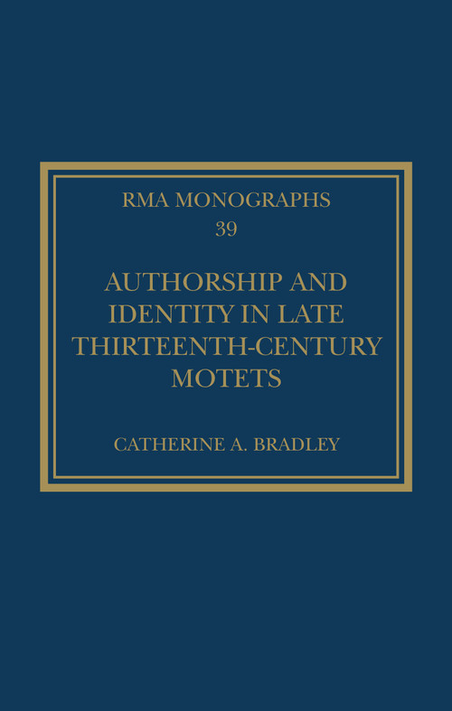 Authorship and Identity in Late Thirteenth-Century Motets - 9781032194608 by Catherine A. Bradley, 9781032194608