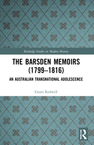 The Barsden Memoirs (1799-1816) (An Australian Transnational Adolescence) by Grant Rodwell, 9780367753528