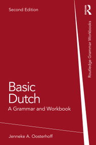 Basic Dutch (A Grammar and Workbook) by Jenneke A. Oosterhoff, 9781032113029