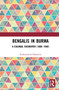 Bengalis in Burma (A Colonial Encounter (1886-1948)) by Parthasarathi Bhaumik, 9781032148694
