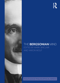 The Bergsonian Mind by Mark Sinclair, Yaron Wolf, 9781032137650