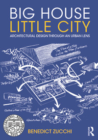 Big House Little City (Architectural Design Through an Urban Lens) - 9781032259734 by Benedict Zucchi, 9781032259734