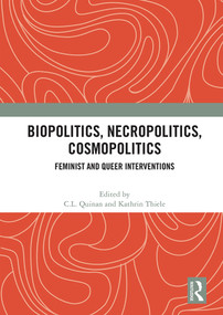 Biopolitics, Necropolitics, Cosmopolitics (Feminist and Queer Interventions) - 9780367714895 by C.L. Quinan, Kathrin Thiele, 9780367714895