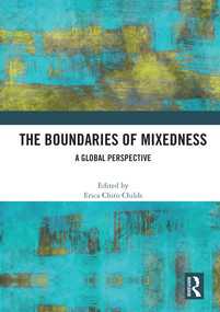 The Boundaries of Mixedness (A Global Perspective) - 9780367522940 by Erica Chito Childs, 9780367522940