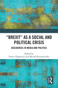 "Brexit" as a Social and Political Crisis (Discourses in Media and Politics) by Franco Zappettini, Michał Krzyżanowski, 9780367764128