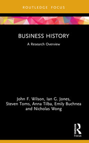 Business History (A Research Overview) - 9781032246628 by John F. Wilson, Ian G. Jones, Steven Toms, Anna Tilba, Emily Buchnea, Nicholas Wong, 9781032246628