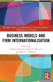 Business Models and Firm Internationalisation - 9781032068794 by Christian Nielsen, Svetla T. Marinova, Marin A. Marinov, 9781032068794