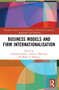 Business Models and Firm Internationalisation - 9781032068794 by Christian Nielsen, Svetla T. Marinova, Marin A. Marinov, 9781032068794