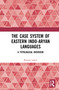 The Case System of Eastern Indo-Aryan Languages (A Typological Overview) - 9780367756338 by Bornini Lahiri, 9780367756338