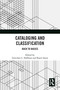 Cataloging and Classification (Back to Basics) by Gretchen L. Hoffman, Karen Snow, 9781032078465