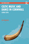 Celtic Music and Dance in Cornwall (Cornu-Copia) - 9780367691424 by Lea Hagmann, 9780367691424
