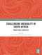 Challenging Inequality in South Africa (Transitional Compasses) - 9780367551643 by Michelle Williams, Vishwas Satgar, 9780367551643