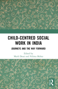 Child-Centred Social Work in India (Journeys and the Way Forward) by Murli Desai, Nilima Mehta, 9781032195162