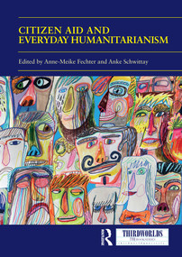 Citizen Aid and Everyday Humanitarianism (Development Futures?) - 9780367554538 by Anne Meike Fechter, Anke Schwittay, 9780367554538