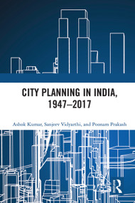 City Planning in India, 1947-2017 - 9780367519872 by Ashok Kumar, Sanjeev Vidyarthi, Poonam Prakash, 9780367519872