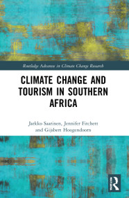 Climate Change and Tourism in Southern Africa by Jarkko Saarinen, Jennifer Fitchett, Gijsbert Hoogendoorn, 9780367609429