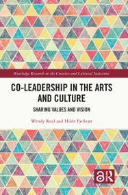 Co-Leadership in the Arts and Culture (Sharing Values and Vision) - 9781032396491 by Wendy Reid, Hilde Fjellvær, 9781032396491