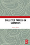 Collected Papers on Suetonius by Tristan Power, 9780367560010
