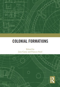 Colonial Formations - 9780367618643 by Jane Carey, Frances Steel, 9780367618643