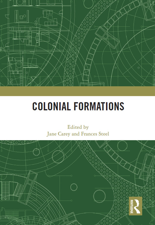 Colonial Formations - 9780367618643 by Jane Carey, Frances Steel, 9780367618643