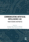 Communicating Artificial Intelligence (AI) (Theory, Research, and Practice) by Seungahn Nah, Jasmine E. McNealy, Jang Hyun Kim, Jungseock Joo, 9780367679965