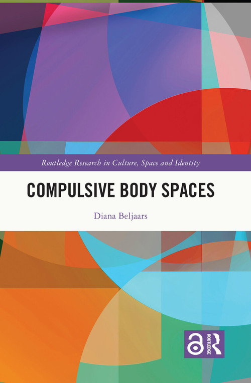 Compulsive Body Spaces - 9780367626099 by Diana Beljaars, 9780367626099