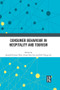 Consumer Behaviour in Hospitality and Tourism by Saurabh Kumar Dixit, Kuan-Huei Lee, Poh Theng Loo, 9781032019369