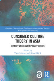 Consumer Culture Theory in Asia (History and Contemporary Issues) by Yuko Minowa, Russell Belk, 9780367629502