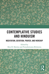 Contemplative Studies and Hinduism (Meditation, Devotion, Prayer, and Worship) - 9780367558635 by Rita D. Sherma, Purushottama Bilimoria, 9780367558635
