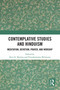 Contemplative Studies and Hinduism (Meditation, Devotion, Prayer, and Worship) - 9780367558635 by Rita D. Sherma, Purushottama Bilimoria, 9780367558635