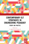 Contemporary ELT Strategies in Engineering Pedagogy (Theory and Practice) - 9781032214634 by S. Mekala, Geetha R, 9781032214634