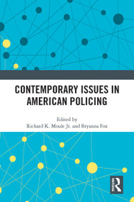 Contemporary Issues in American Policing - 9780367714871 by Richard K. Moule Jr., Bryanna Fox, 9780367714871