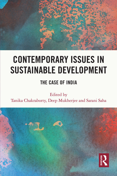 Contemporary Issues in Sustainable Development (The Case of India) - 9780367692315 by Tanika Chakraborty, Deep Mukherjee, Sarani Saha, 9780367692315