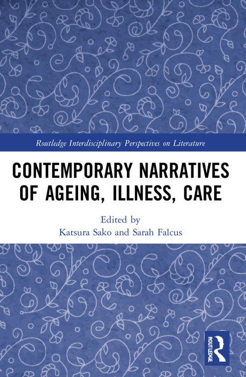 Contemporary Narratives of Ageing, Illness, Care - 9781032200149 by Katsura Sako, Sarah Falcus, 9781032200149