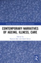 Contemporary Narratives of Ageing, Illness, Care - 9781032200149 by Katsura Sako, Sarah Falcus, 9781032200149
