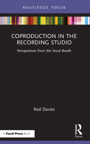 Coproduction in the Recording Studio (Perspectives from the Vocal Booth) by Rod Davies, 9780367705510