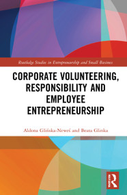 Corporate Volunteering, Responsibility and Employee Entrepreneurship by Aldona Glińska-Neweś, Beata Glinka, 9781032048123