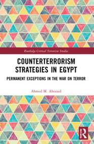 Counterterrorism Strategies in Egypt (Permanent Exceptions in the War on Terror) by Ahmed M. Abozaid, 9780367714673