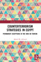 Counterterrorism Strategies in Egypt (Permanent Exceptions in the War on Terror) by Ahmed M. Abozaid, 9780367714673