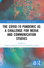 The Covid-19 Pandemic as a Challenge for Media and Communication Studies - 9781032139418 by Katarzyna Kopecka-Piech, Bartłomiej Łódzki, 9781032139418