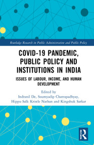 COVID-19 Pandemic, Public Policy, and Institutions in India (Issues of Labour, Income, and Human Development) by Indranil De, Soumyadip Chattopadhyay, Hippu Salk Kristle Nathan, Kingshuk Sarkar, 9781032129495