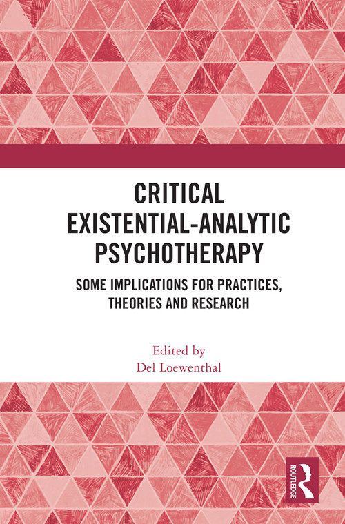 Critical Existential-Analytic Psychotherapy (Some Implications for Practices, Theories and Research) - 9780367690656 by Del Loewenthal, 9780367690656