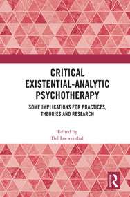 Critical Existential-Analytic Psychotherapy (Some Implications for Practices, Theories and Research) - 9780367690656 by Del Loewenthal, 9780367690656