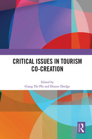 Critical Issues in Tourism Co-Creation by Giang Thi Phi, Dianne Dredge, 9780367761806