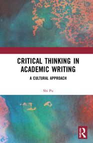 Critical Thinking in Academic Writing (A Cultural Approach) - 9781032038896 by Shi Pu, 9781032038896