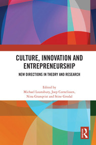 Culture, Innovation and Entrepreneurship (New Directions in Theory and Research) by Michael Lounsbury, Joep Cornelissen, Nina Granqvist, Stine Grodal, 9780367640019
