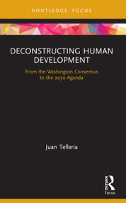 Deconstructing Human Development (From the Washington Consensus to the 2030 Agenda) - 9780367676612 by Juan Telleria, 9780367676612