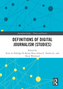 Definitions of Digital Journalism (Studies) - 9780367561215 by Scott A. Eldridge II, Kristy Hess, Edson C. Tandoc Jr., Oscar Westlund, 9780367561215