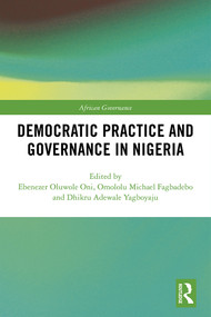 Democratic Practice and Governance in Nigeria - 9780367521738 by Ebenezer Oluwole Oni, Omololu Michael Fagbadebo, Dhikru Adewale Yagboyaju, 9780367521738