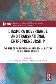 Diaspora Governance and Transnational Entrepreneurship (The Rise of an Emerging Global Social Pattern in Migration Studies) by Ricard Zapata-Barrero, Shahamak Rezaei, 9781032049595